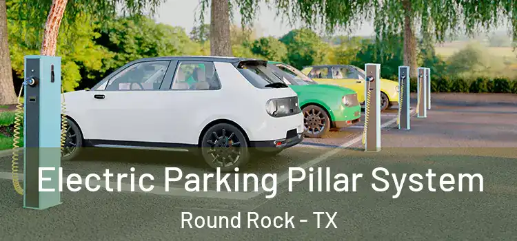 Electric Parking Pillar System Round Rock - TX